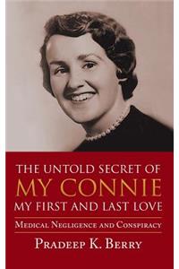 Untold Secret of My Connie My First and Last Love