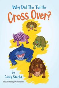 Why Did the Turtle Cross Over?