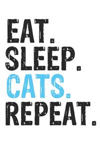 Eat Sleep Cats Repeat Best Gift for Cats Fans Notebook A beautiful
