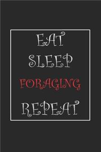 Eat Sleep Foraging Repeat Journal Gift
