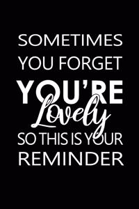 Sometimes You Forget You're Lovely