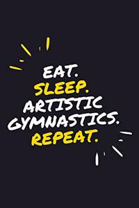 Eat. Sleep. Artistic Gymnastics. Repeat.