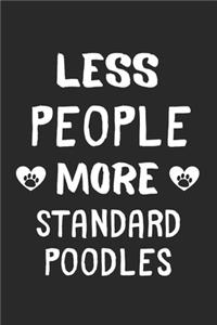 Less People More Standard Poodles