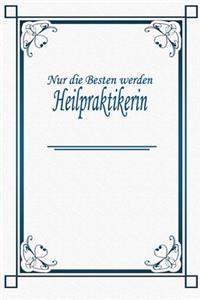 Nur die Besten werden Heilpraktikerin