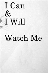 I Can & I will Watch Me