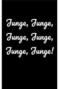 Junge, Junge, Junge, Junge, Junge, Junge!