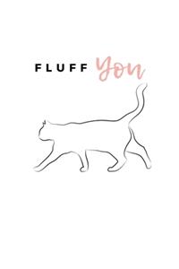 Fluff You