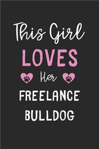 This Girl Loves Her FreeLance Bulldog