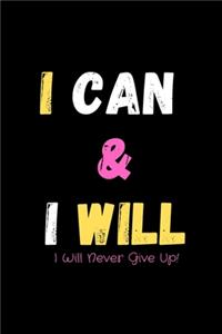 I Can & I Will - I Will Never Give Up!