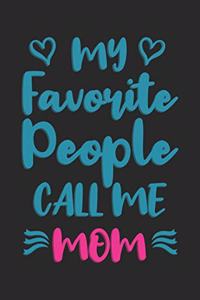 My Favourite People Call Me Mom