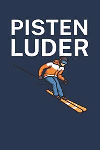 Pistenluder: Pistenlogbuch/Pistentagebuch für Skifahrer auf der Skipiste. 120 Seiten mit Seitenzahlen. Für Notizen oder die Planung des Aprés Ski und des Ski Aus