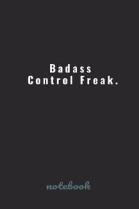 Badass Control Freak.