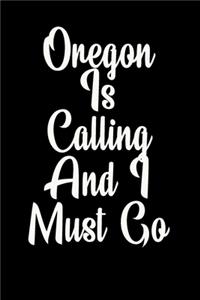 Oregon Is Calling And I Must Go