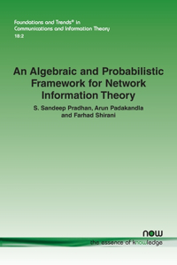 Algebraic and Probabilistic Framework for Network Information Theory
