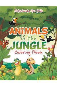 Animals in the Jungle Coloring Book