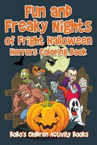 Fun and Freaky Nights of Fright Halloween Horrors Coloring Book
