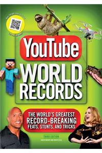 Youtube World Records: The World's Greatest Record-Breaking Feats, Stunts, and Tricks