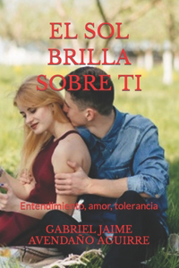 Sol Brilla Sobre Tí