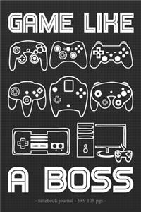 GAME LIKE A BOSS Notebook Journal