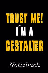 Trust Me I´m A Gestalter Notizbuch