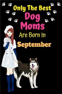 Only The Best Dog Moms Are Born In September
