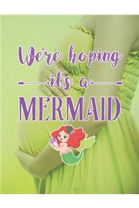 We're Hoping It's A Mermaid