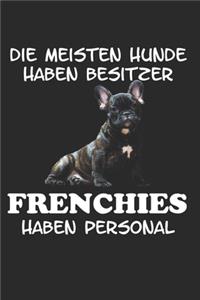 Die meisten Hunde haben Besitzer Frenchies haben Personal