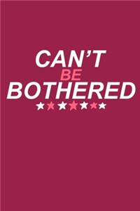 Can't Be Bothered