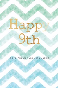 Happy 9th Birthday - 9 Reasons Why You Are Amazing