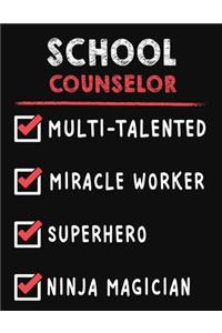 School Counselor Multi-Talented Miracle Worker Superhero Ninja Magician