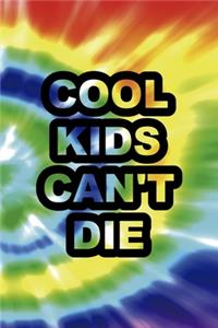 Cool Kids Can't Die