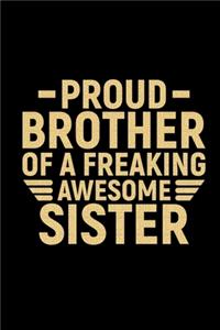Proud Brother Of A Freaking Awesome Sister