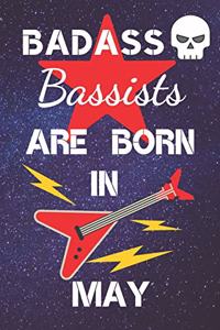 BADASS Bassists Are Born In May