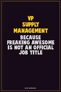 VP Supply Management, Because Freaking Awesome Is Not An Official Job Title