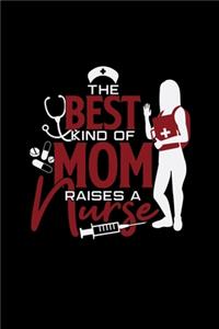 The best kind of mom raises a nurse