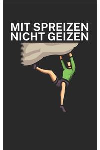 Mit Spreizen nicht Geizen