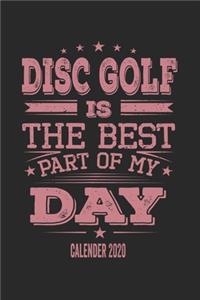 Disc Golf Is The Best Part Of My Day Calender 2020