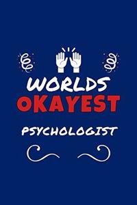Worlds Okayest Psychologist