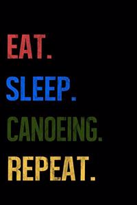 Eat Sleep Canoeing Repeat
