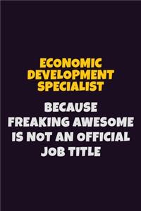 Economic Development Specialist, Because Freaking Awesome Is Not An Official Job Title