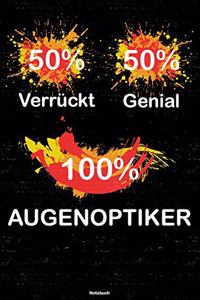 50% Verrückt 50% Genial 100% Augenoptiker Notizbuch