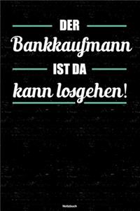 Der Bankkaufmann ist da kann losgehen! Notizbuch