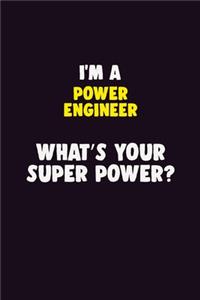 I'M A Power Engineer, What's Your Super Power?
