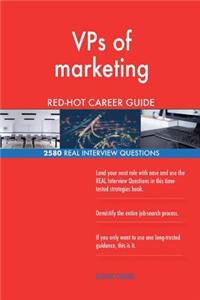 VPs of marketing RED-HOT Career Guide; 2580 REAL Interview Questions