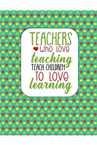 Teacher Thank You - Teachers Who Love Teaching