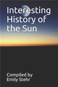 Interesting History of the Sun