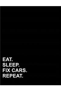 Eat Sleep Fix Cars Repeat