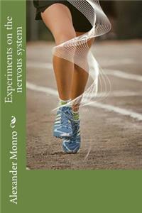 Experiments on the nervous system