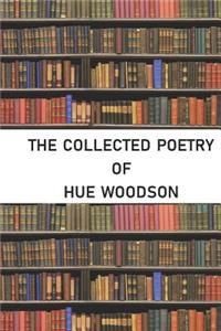 Collected Poetry of Hue Woodson