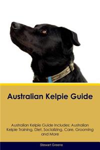 Australian Kelpie Guide Australian Kelpie Guide Includes